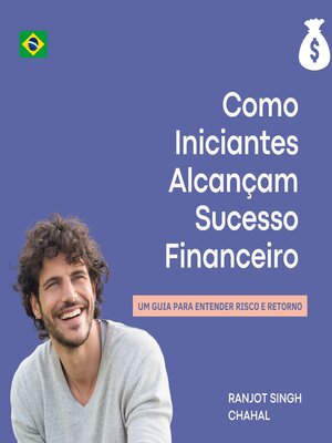 cover image of Como Iniciantes Alcançam Sucesso Financeiro